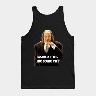 Hanson would y'all like some pie? Tank Top